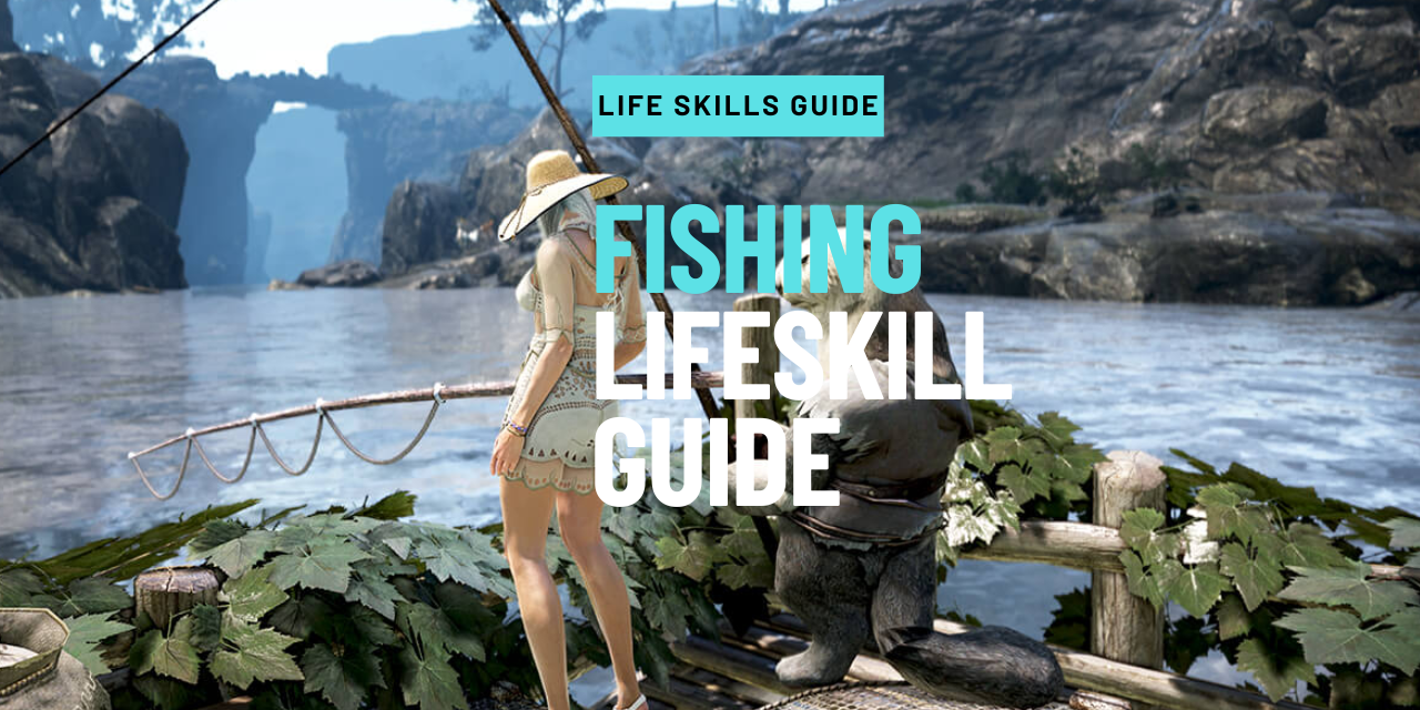 Fishing Lifeskill Guide - BDFoundry