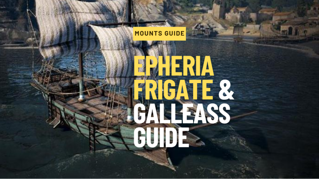 Epheria Frigate and Galleass Guide