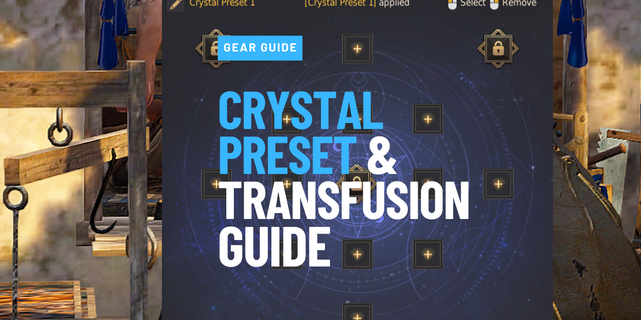 Crystal Preset & Transfusion Guide Black Desert Foundry