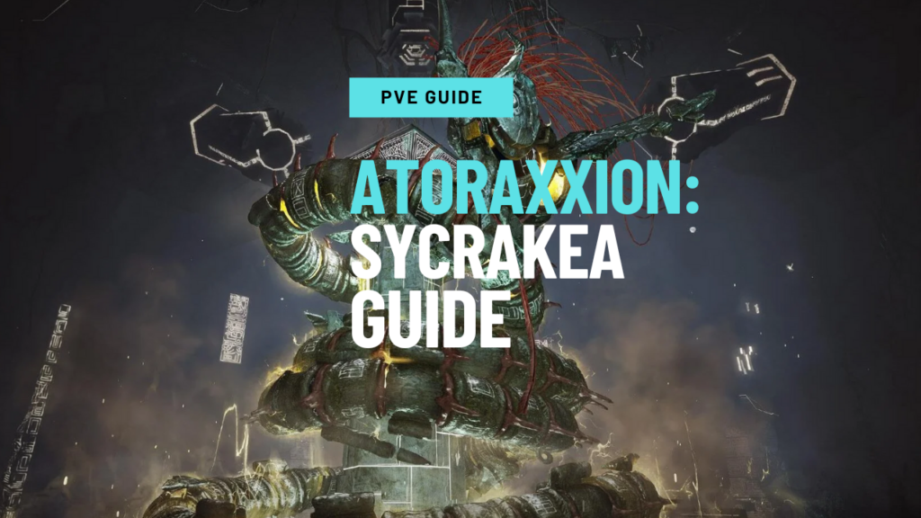 Atoraxxion Dungeon Guide: Sycrakea