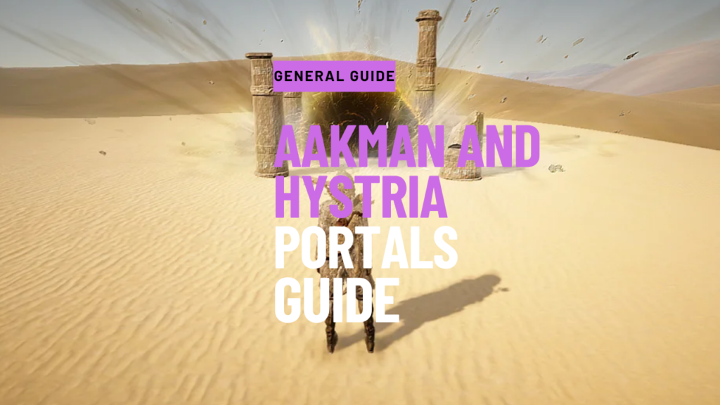 Aakman and Hystria Portals Guide