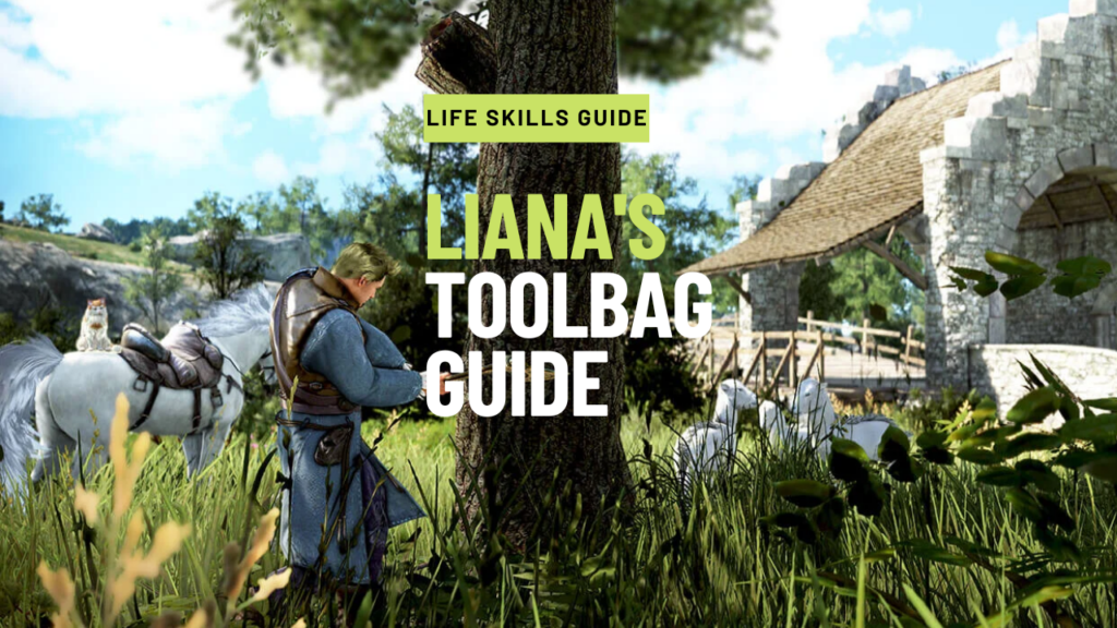 Liana's Tool Bag (Gathering) Guide