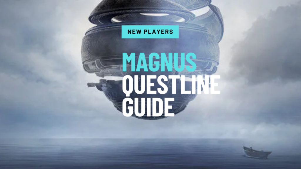 Magnus Questline Walkthrough Guide
