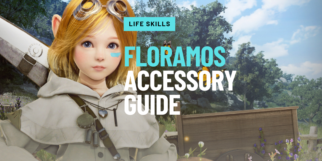 forhold Afsky knap Floramos Accessory Guide - Black Desert Foundry