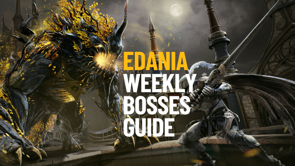 Edania Weekly Bosses Guide